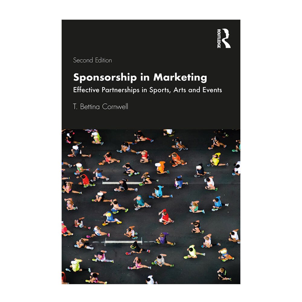 Cornwell, Sponsorship in Marketing: Effective Partnerships in Sports, Arts and Events, 9780367343446, Routledge, 2nd, Sports & Recreation, Books